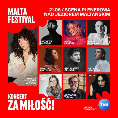 Wielkie otwarcie Malta Festival nad Jeziorem Maltańskim. Koncert „ZA MIŁOŚĆ!” z plejadą polskich artystów