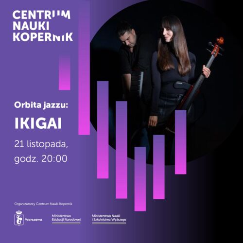 Orbita jazzu: IKIGAI – spotkanie filozofii i dźwięku w Centrum Nauki Kopernik